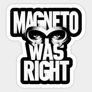 Magneto Was Right Sticker